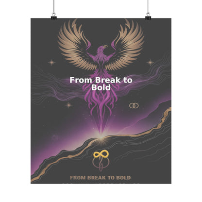 From Break to Bold - Matte Vertical Posters