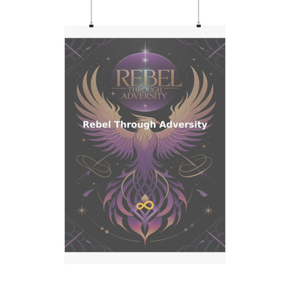 Rebel Through Adversity - Matte Vertical Posters