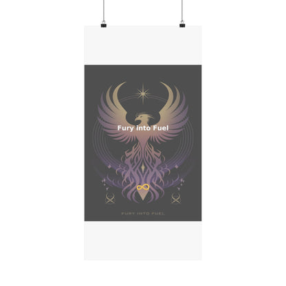 Fury into Fuel - Matte Vertical Posters