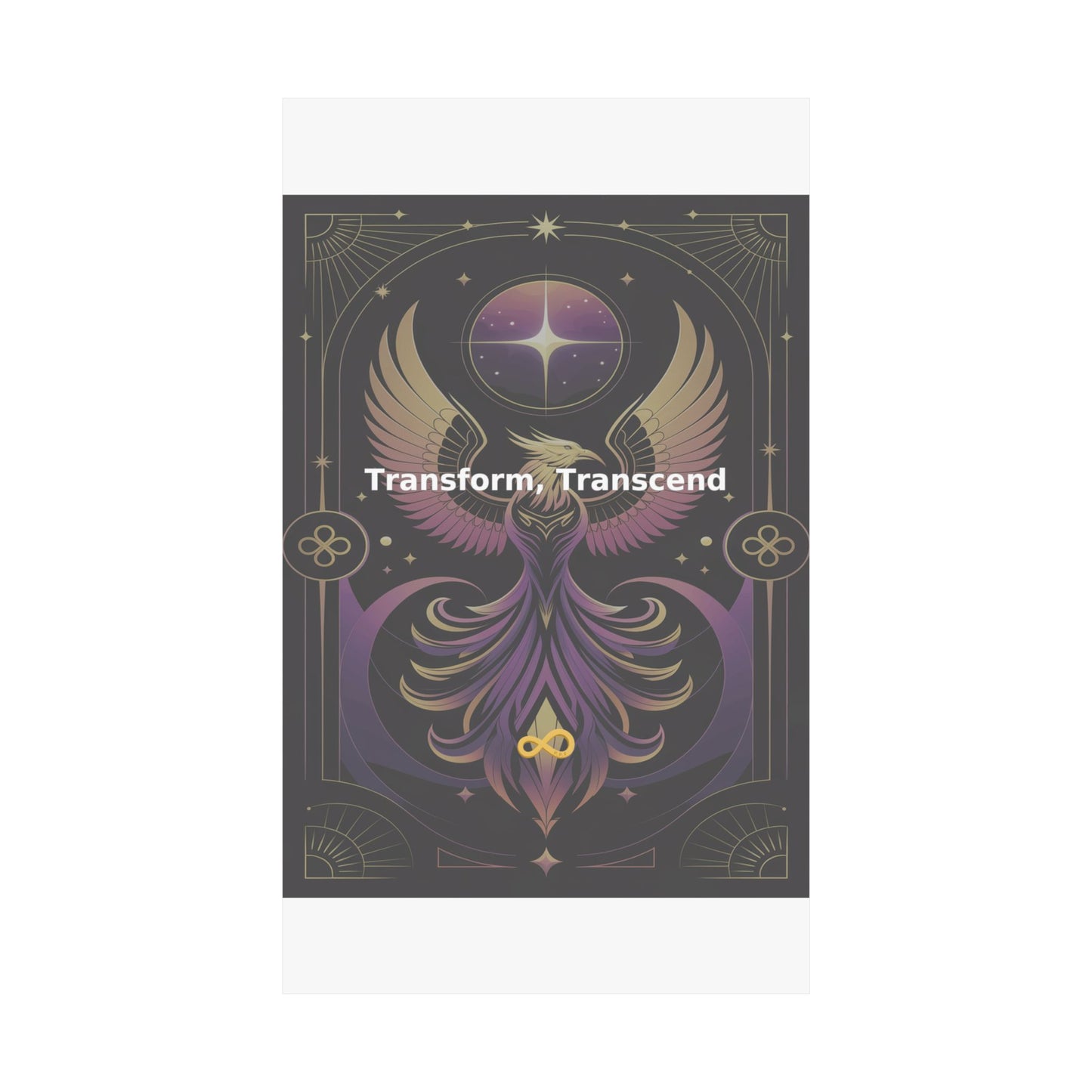 Transform, Transcend - Matte Vertical Posters