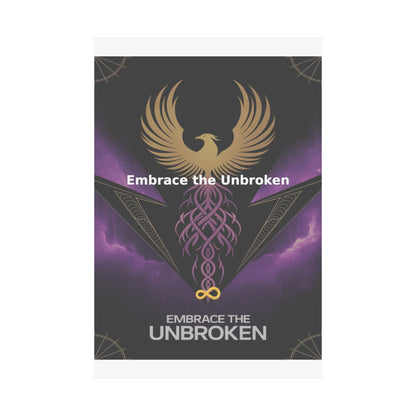 Embrace the Unbroken - Matte Vertical Posters