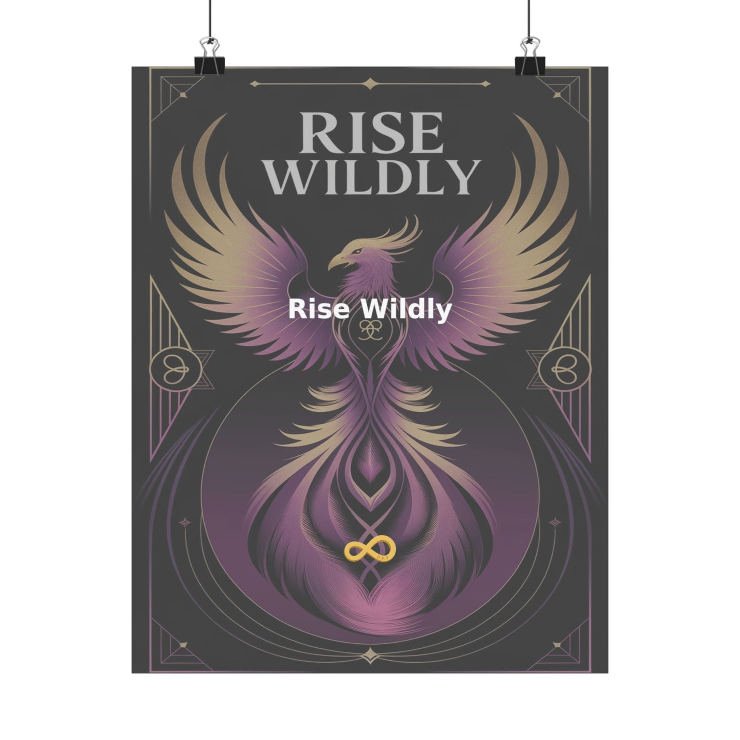 Rise Wildly - Matte Vertical Posters