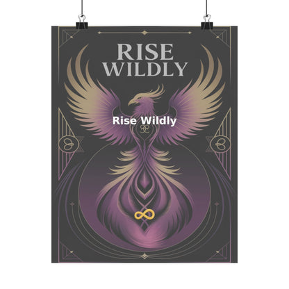 Rise Wildly - Matte Vertical Posters