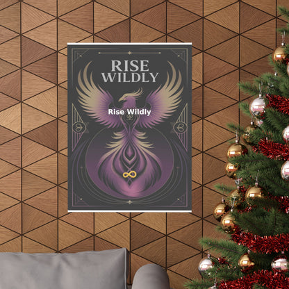Rise Wildly - Matte Vertical Posters