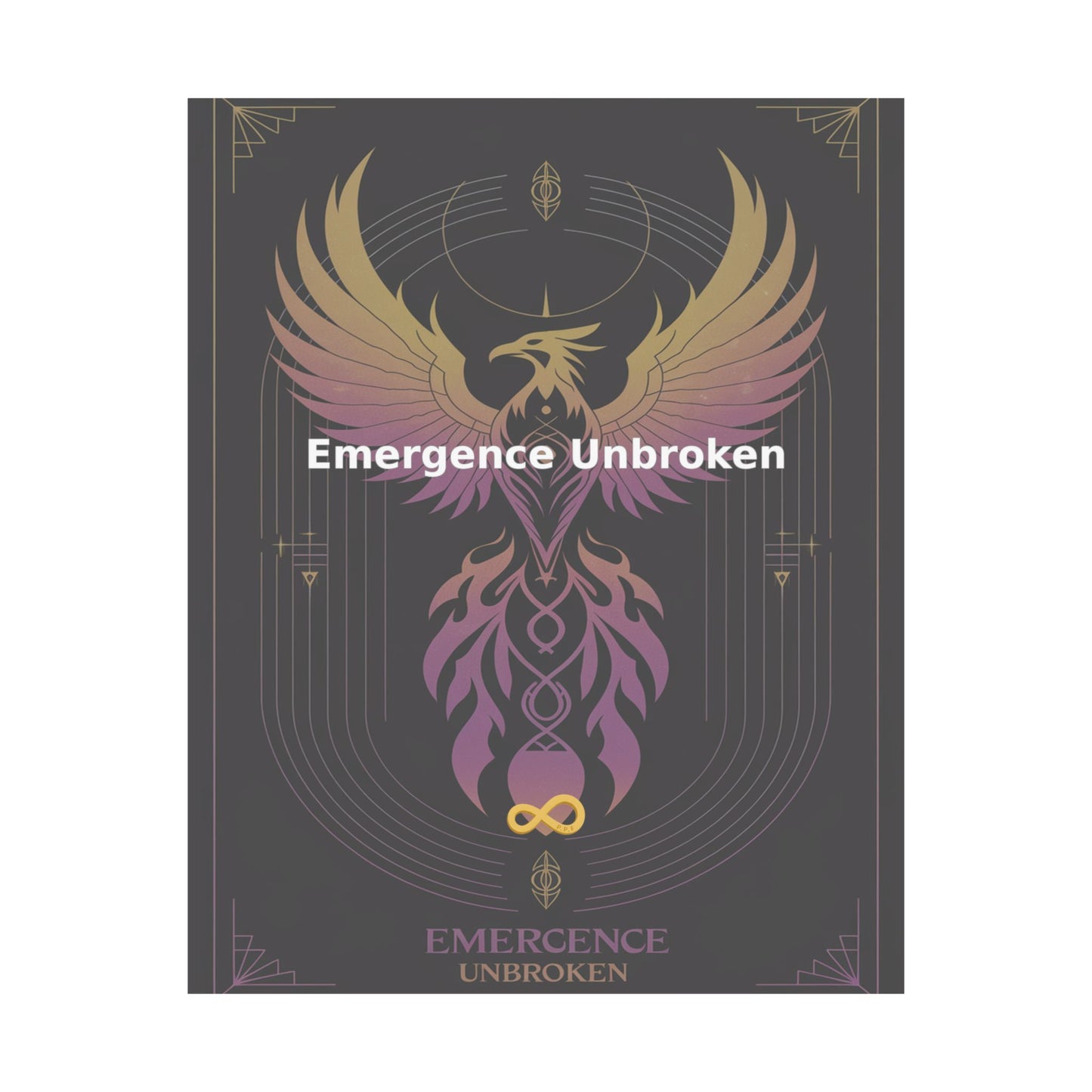 Emergence Unbroken - Matte Vertical Posters