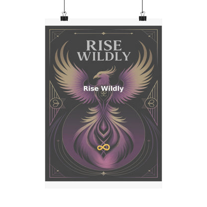 Rise Wildly - Matte Vertical Posters