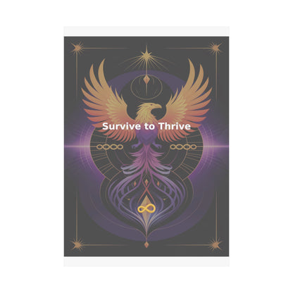 Survive to Thrive - Matte Vertical Posters