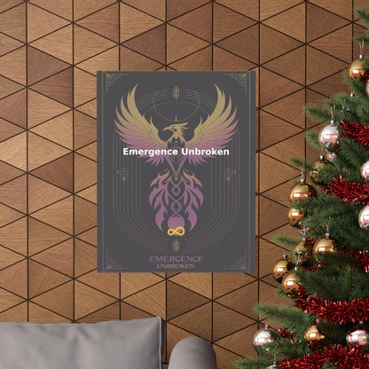 Emergence Unbroken - Matte Vertical Posters