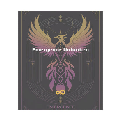 Emergence Unbroken - Matte Vertical Posters