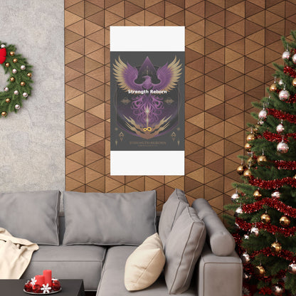 Strength Reborn - Matte Vertical Posters