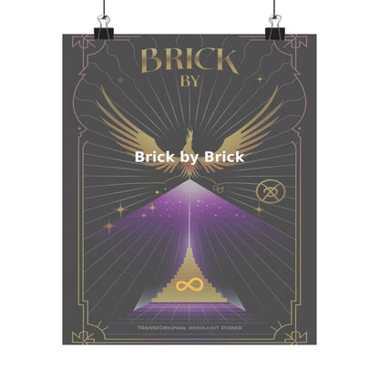 Brick by Brick - Matte Vertical Posters