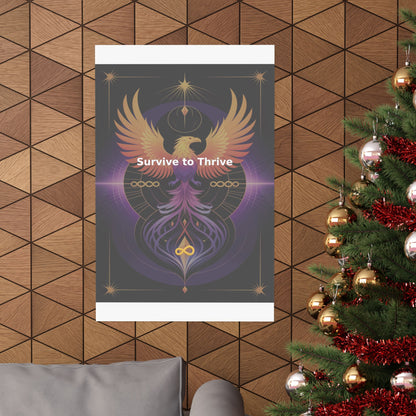 Survive to Thrive - Matte Vertical Posters
