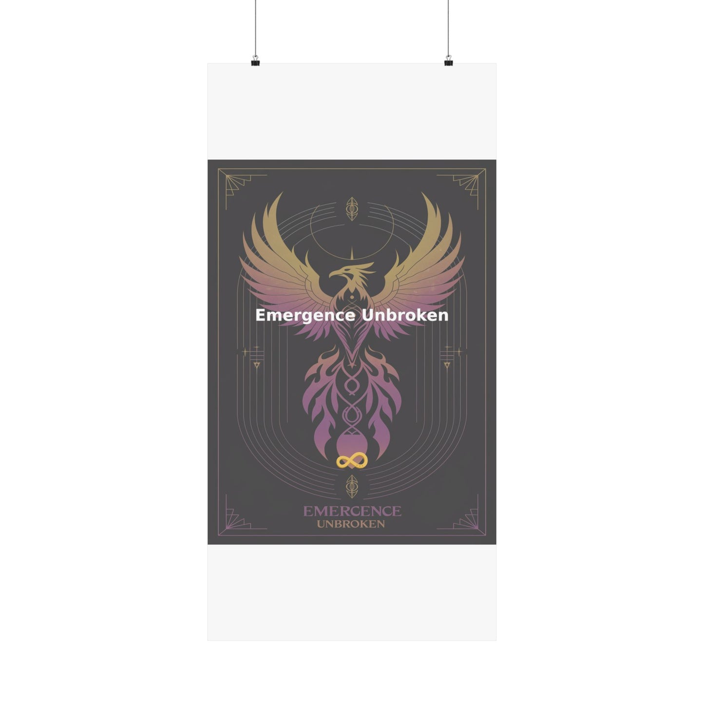 Emergence Unbroken - Matte Vertical Posters