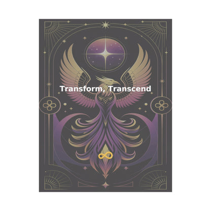 Transform, Transcend - Matte Vertical Posters
