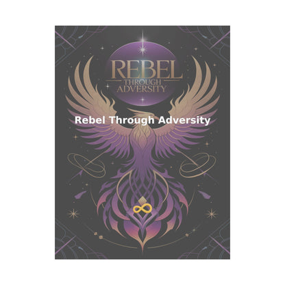 Rebel Through Adversity - Matte Vertical Posters