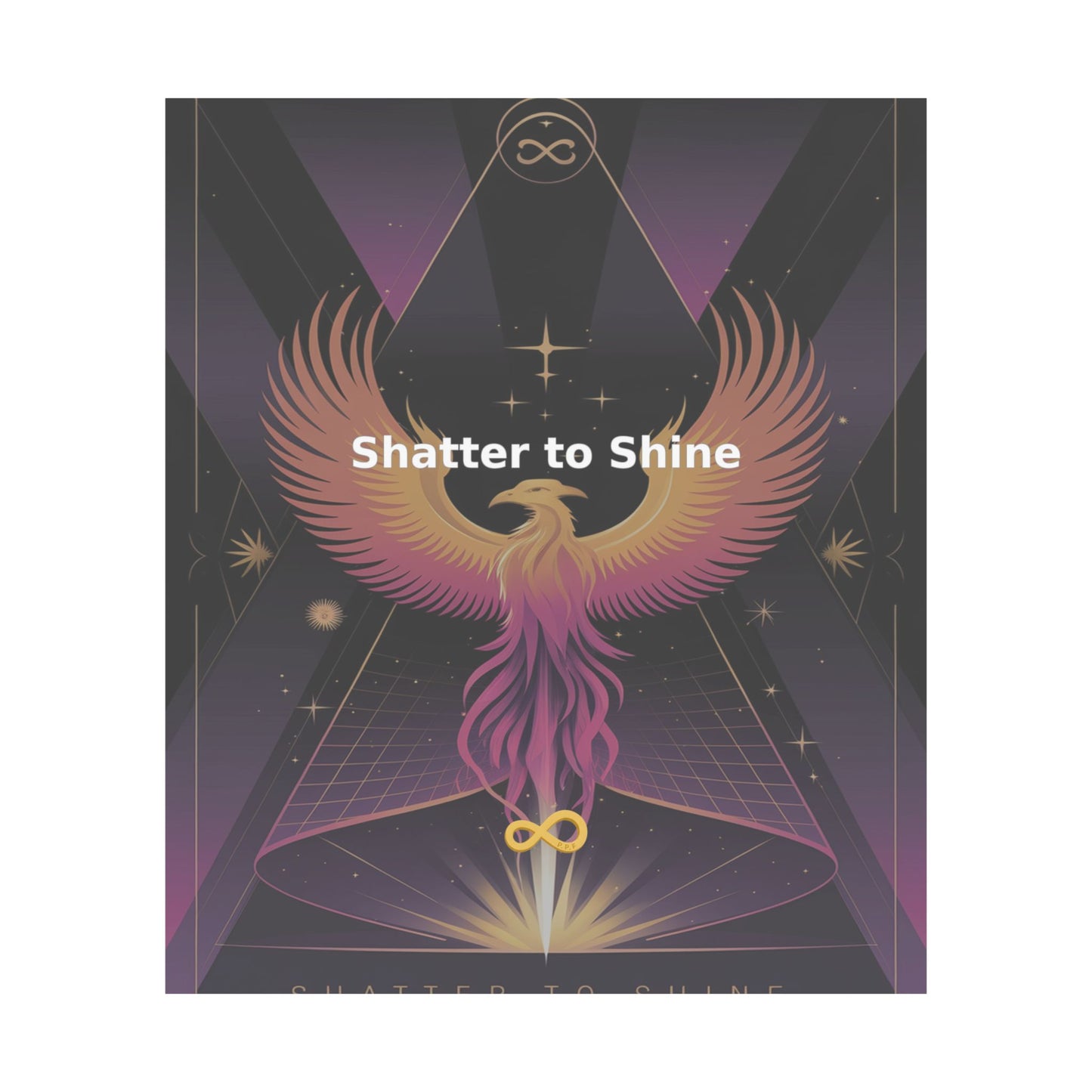 Shatter to Shine - Matte Vertical Posters