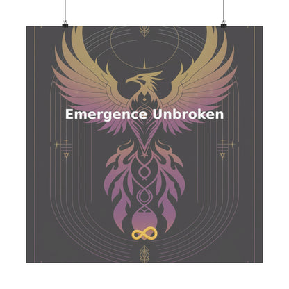 Emergence Unbroken - Matte Vertical Posters