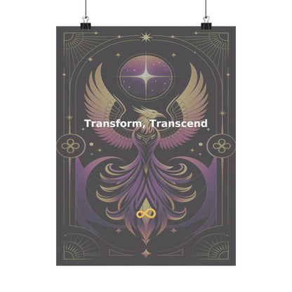 Transform, Transcend - Matte Vertical Posters