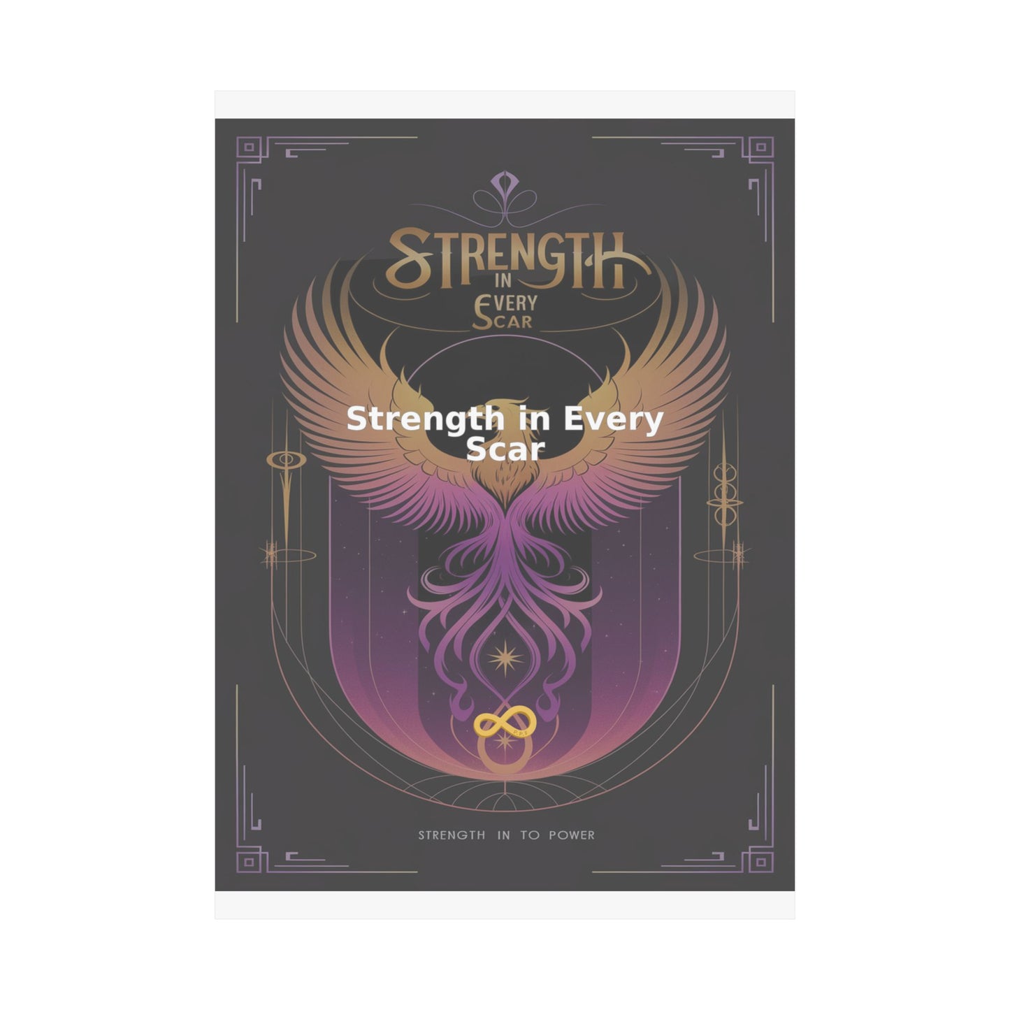 Strength in Every Scar - Matte Vertical Posters