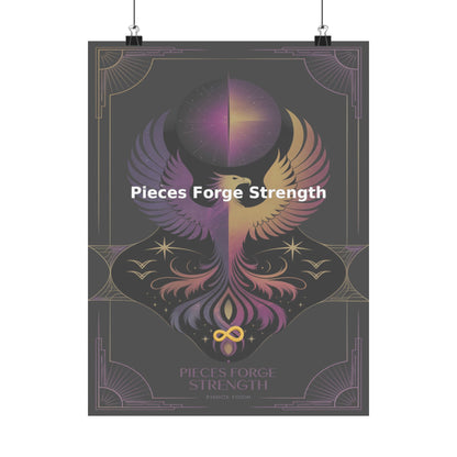 Pieces Forge Strength - Matte Vertical Posters