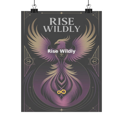 Rise Wildly - Matte Vertical Posters