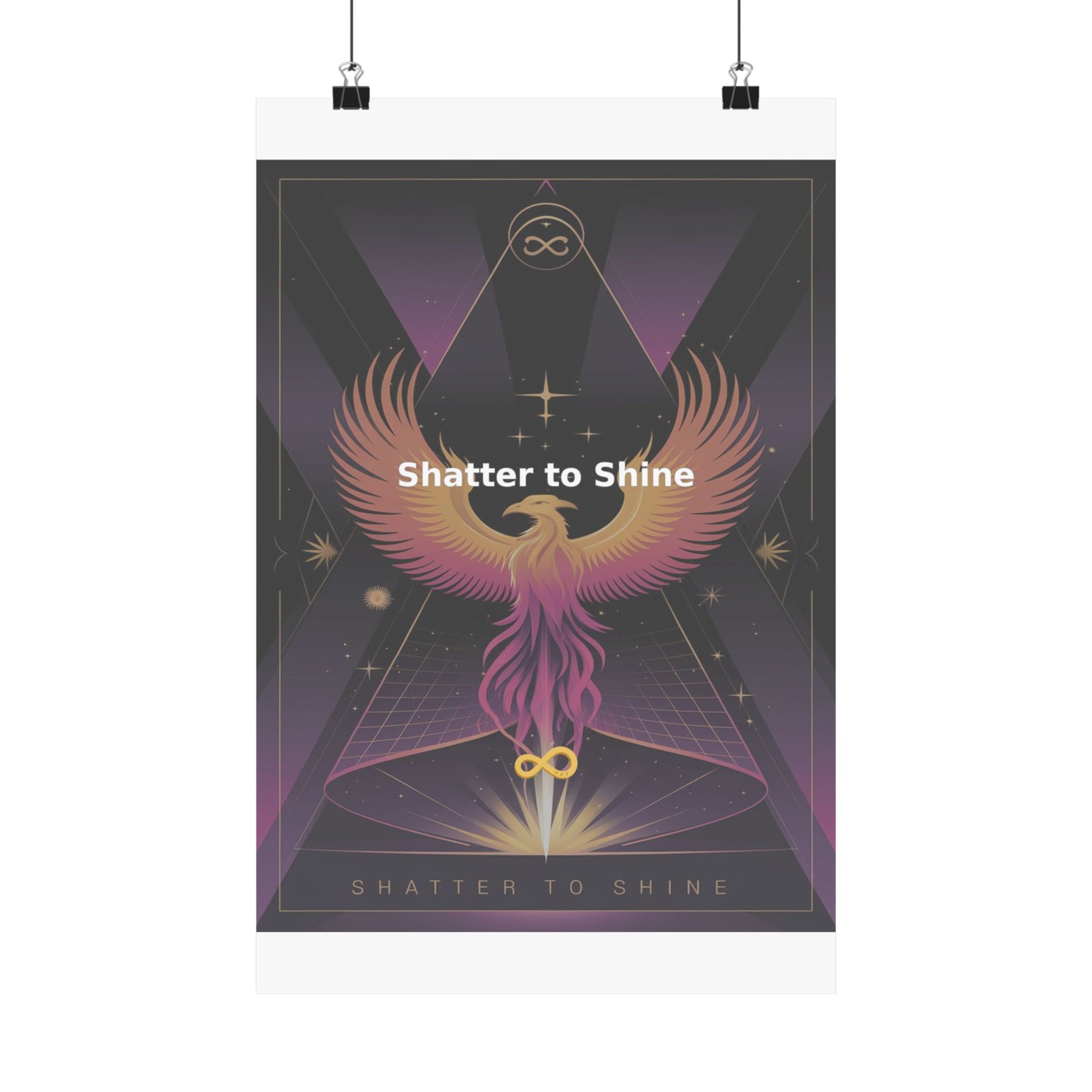 Shatter to Shine - Matte Vertical Posters