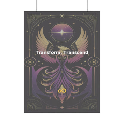 Transform, Transcend - Matte Vertical Posters