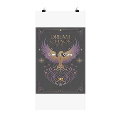 Dream in Chaos - Matte Vertical Posters
