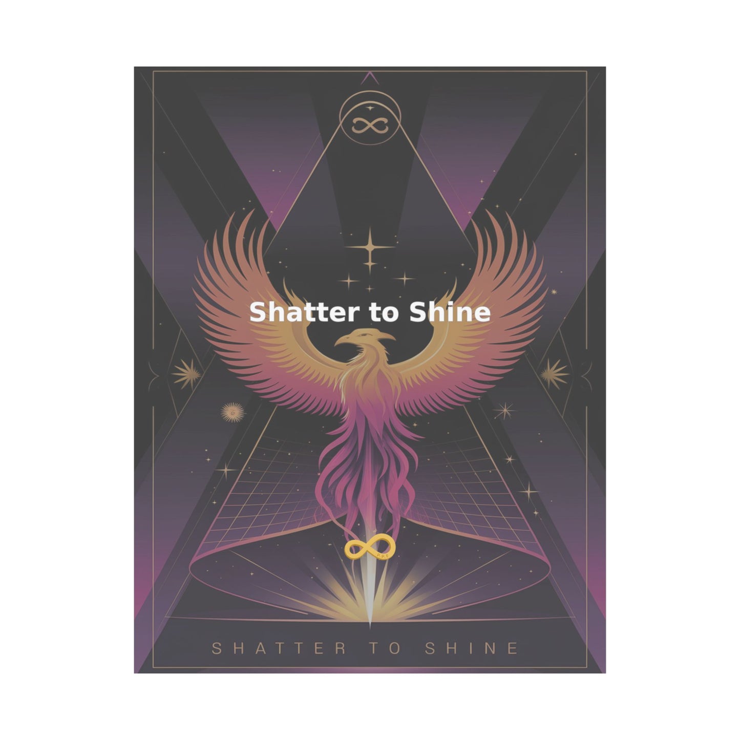 Shatter to Shine - Matte Vertical Posters