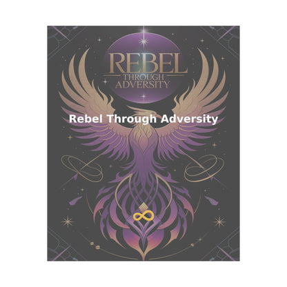 Rebel Through Adversity - Matte Vertical Posters