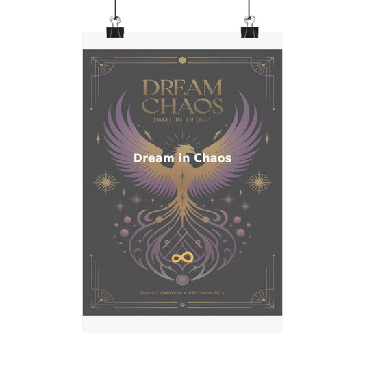Dream in Chaos - Matte Vertical Posters