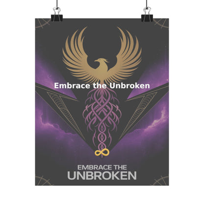 Embrace the Unbroken - Matte Vertical Posters
