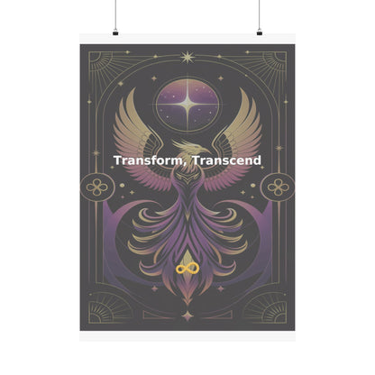 Transform, Transcend - Matte Vertical Posters