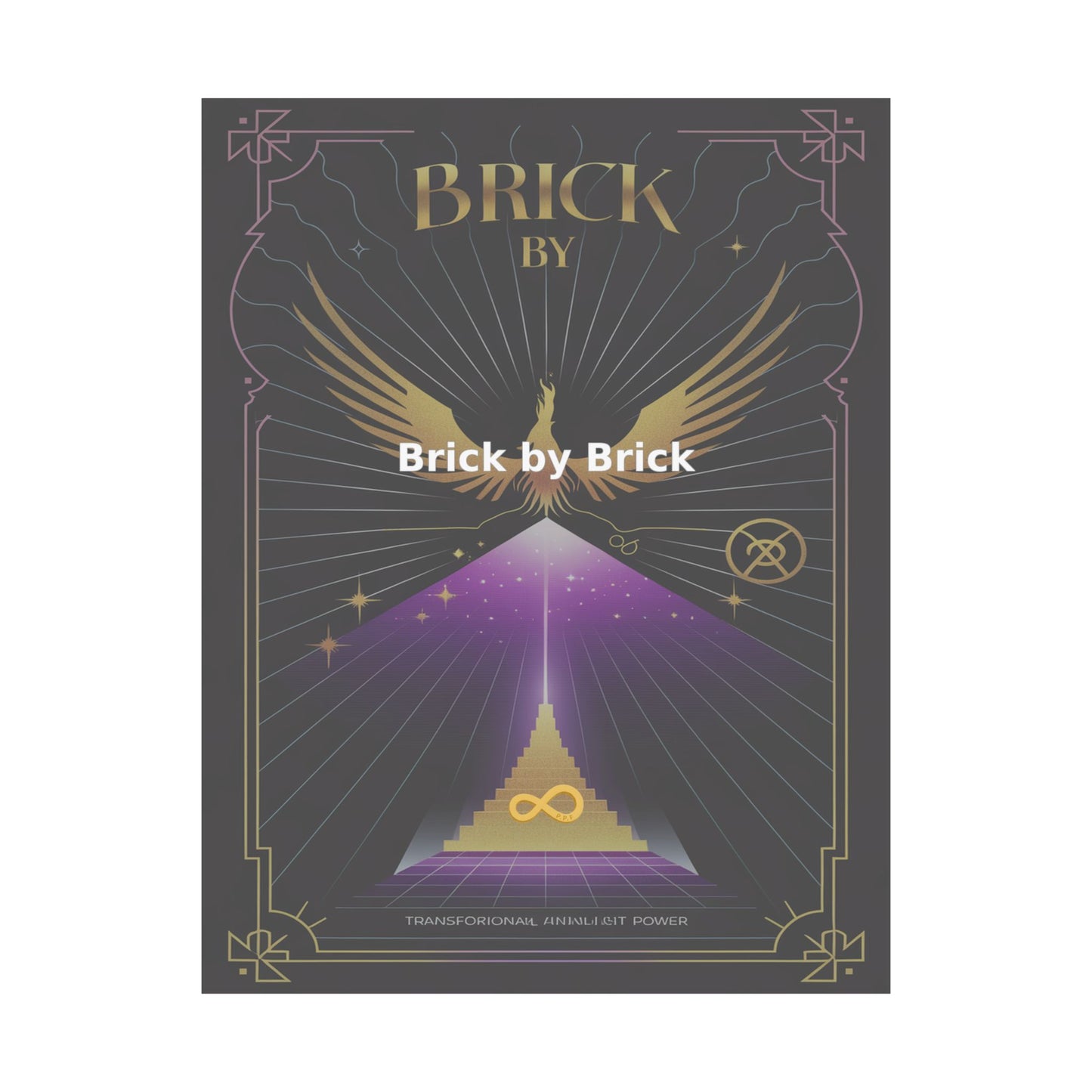 Brick by Brick - Matte Vertical Posters