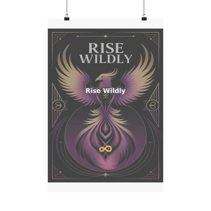 Rise Wildly - Matte Vertical Posters