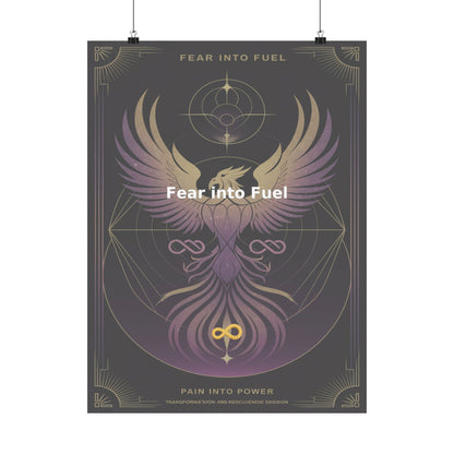 Fear into Fuel - Matte Vertical Posters