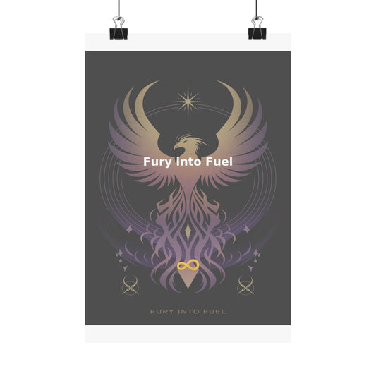 Fury into Fuel - Matte Vertical Posters