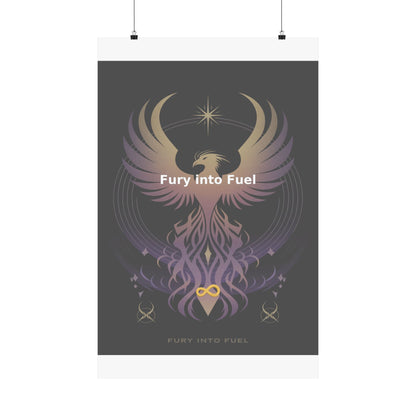 Fury into Fuel - Matte Vertical Posters