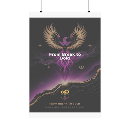 From Break to Bold - Matte Vertical Posters
