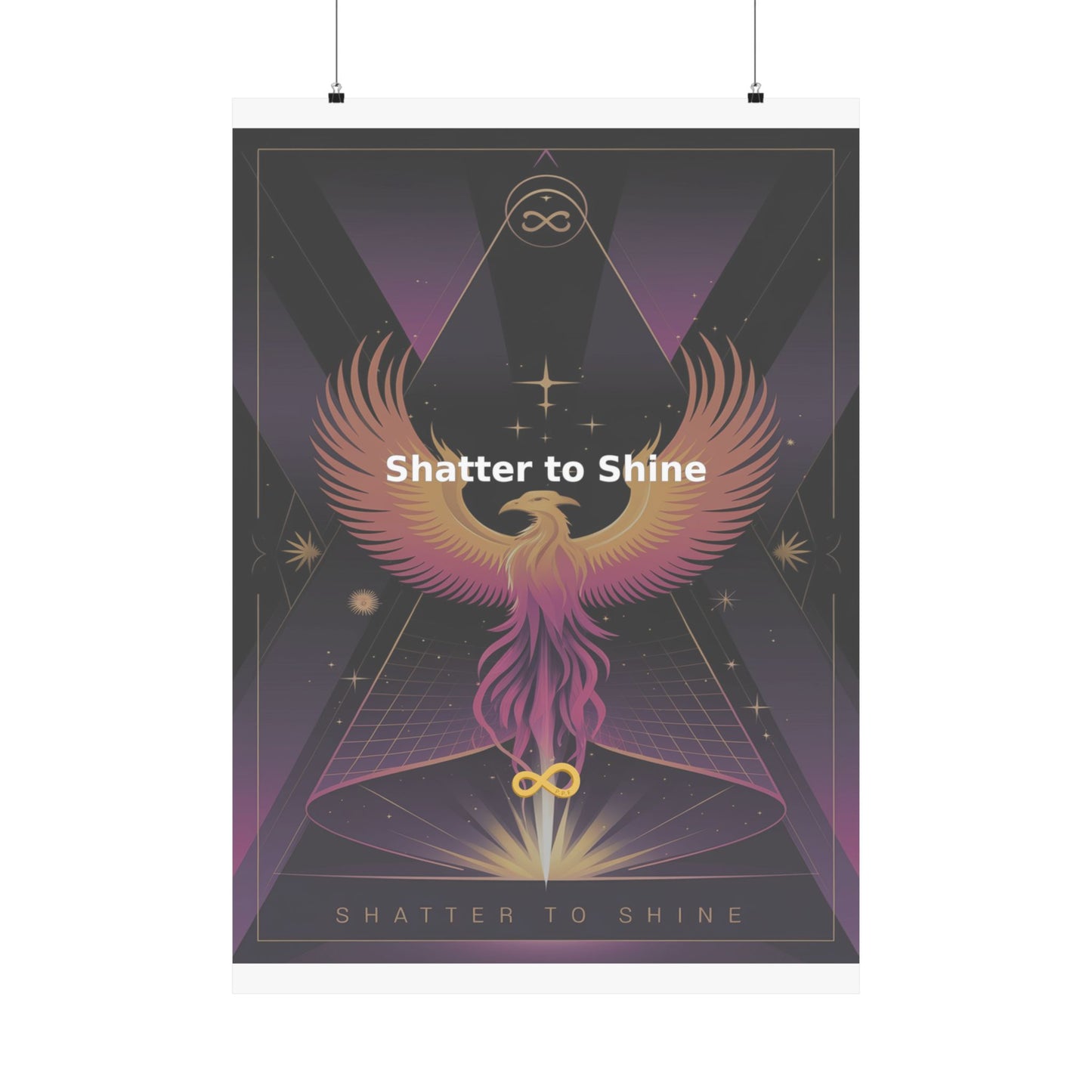 Shatter to Shine - Matte Vertical Posters