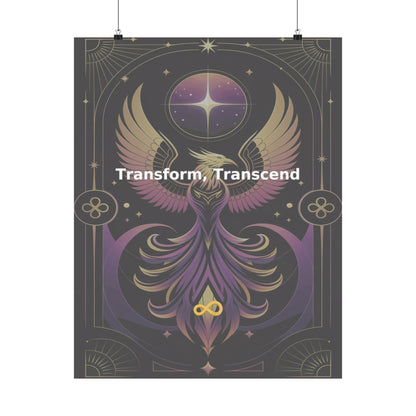 Transform, Transcend - Matte Vertical Posters