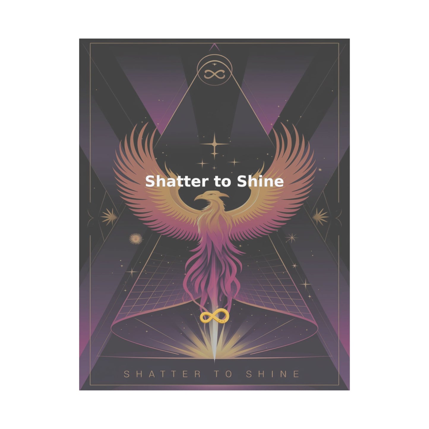 Shatter to Shine - Matte Vertical Posters