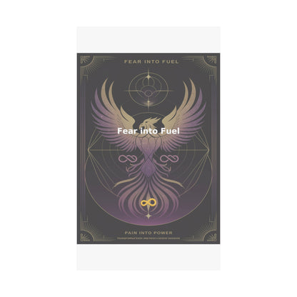 Fear into Fuel - Matte Vertical Posters