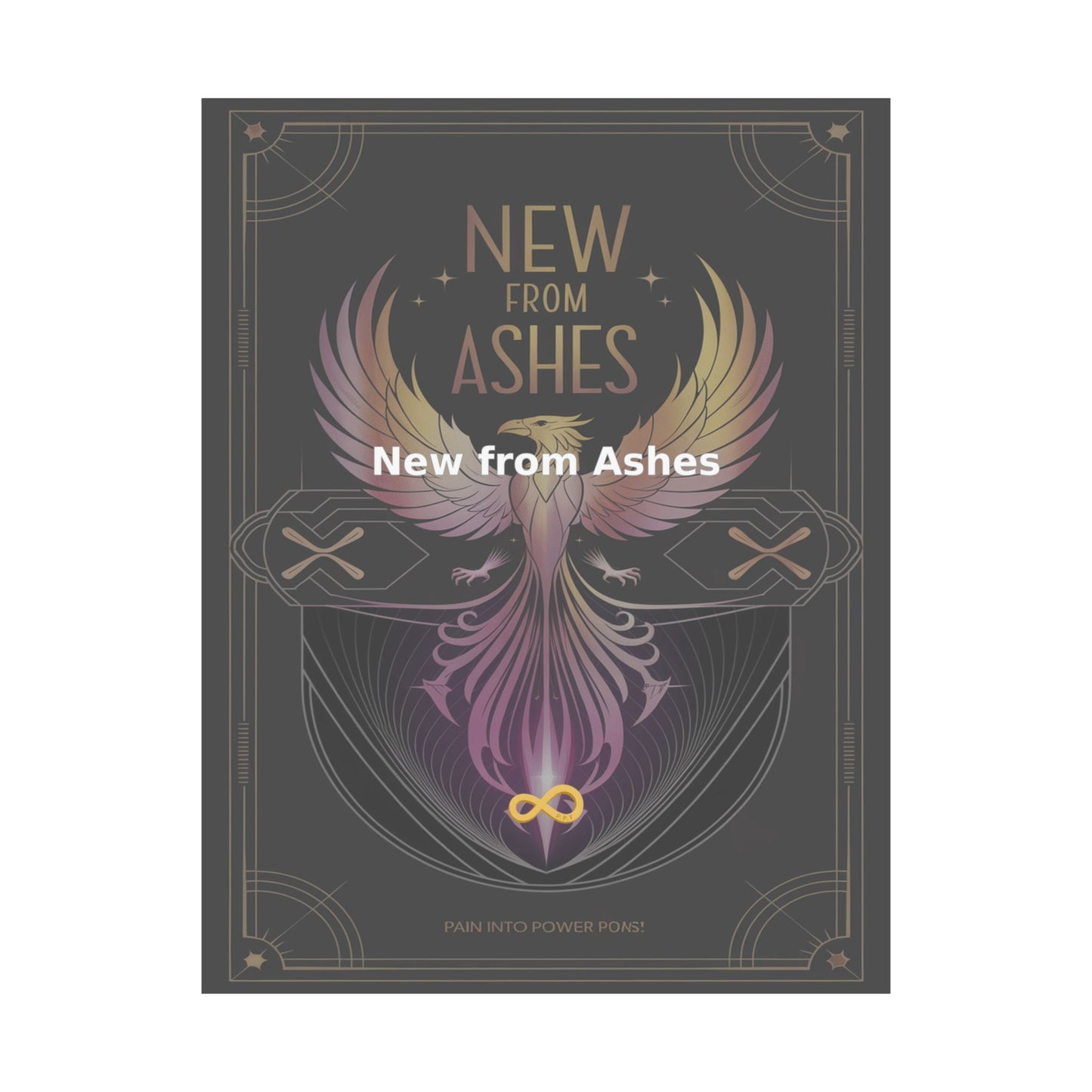 New from Ashes - Matte Vertical Posters