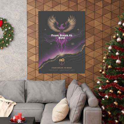 From Break to Bold - Matte Vertical Posters