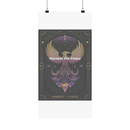 Harness the Chaos - Matte Vertical Posters