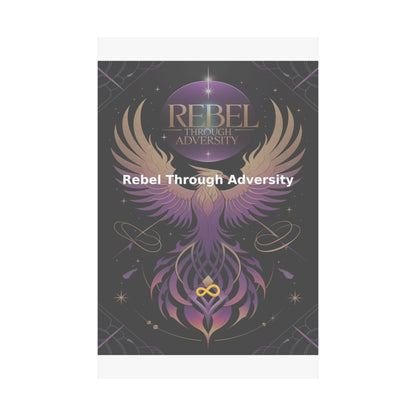 Rebel Through Adversity - Matte Vertical Posters