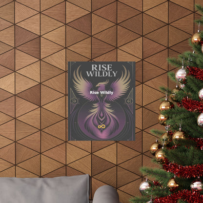 Rise Wildly - Matte Vertical Posters