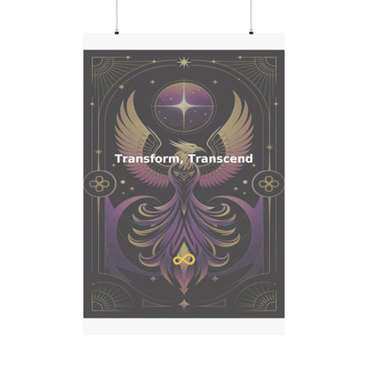 Transform, Transcend - Matte Vertical Posters