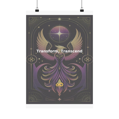 Transform, Transcend - Matte Vertical Posters
